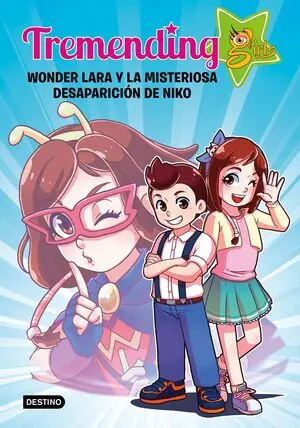 Últimas Unidades TREMENDING GIRLS. WONDER LARA Y LA MISTERIOSA DESAPARICIÓN DE NIKO