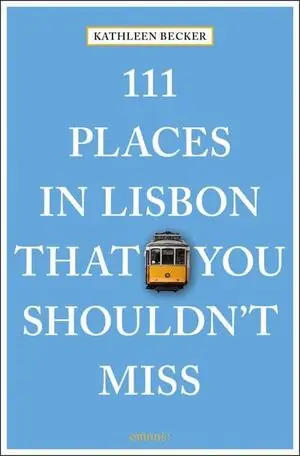 111 PLACES IN LISBON THAT YOU SHOULDN´T MISS (TRAVEL GUIDES) Descuento