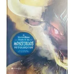 Imprescindible (Must-Have) EL MARAVILLOSO MUNDO DE LOS MONSTRUOS MITOLOGICOS
