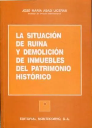 Oferta De Temporada LA SITUACIÓN DE RUINA Y DEMOLICIÓN DE INMUEBLES DEL PATRIMONIO