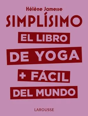 Ordenar Ahora Mismo SIMPLÍSIMO. EL LIBRO DE YOGA + FÁCIL DEL MUNDO