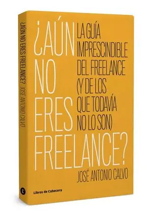 No Te Lo Pierdas ¿AÚN NO ERES FREELANCE?