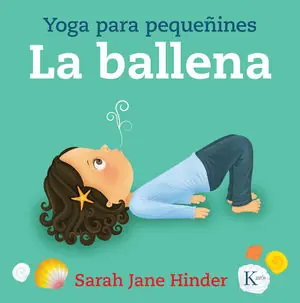 LA BALLENA. YOGA PARA PEQUEÑINES Pago Seguro