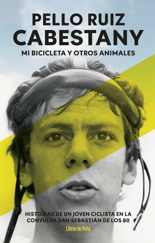 Pello Ruiz Cabestany. Mi bicicleta y otros animales Comprar En Línea