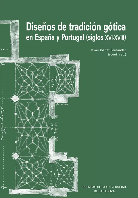 Garantía De Devolución De Dinero Diseños de tradición gótica en España y Portugal (siglos XVI-XVIII)