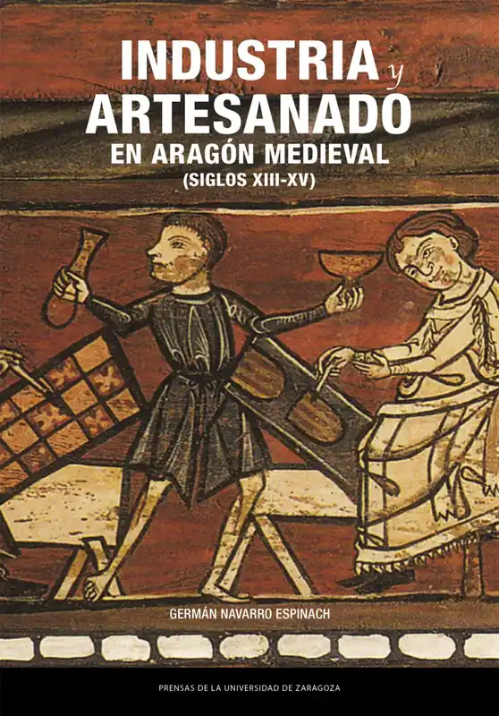 Marca Reconocida Industria y artesanado en Aragón medieval (siglos XIII-XV)