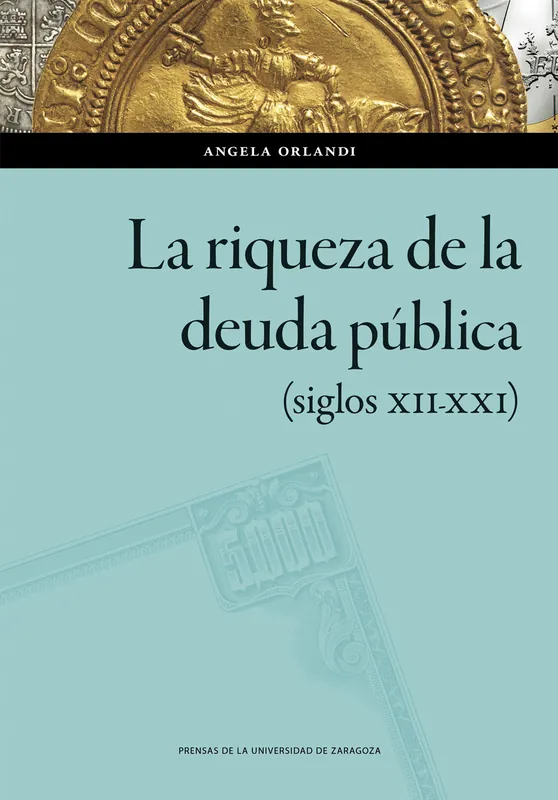La riqueza de la deuda pública (siglos XII-XXI) Ordena Ya