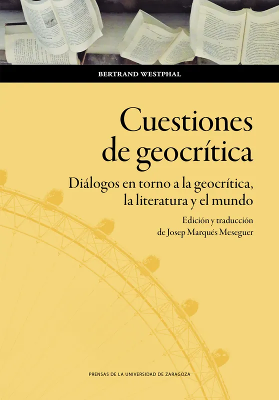 Cuestiones de geocrítica. Diálogos en torno a la geocrítica, la literatura y el mundo Más Vendido