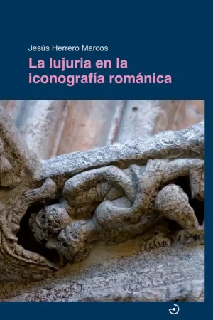 LA LUJURIA EN LA ICONOGRAFÍA ROMÁNICA Directo De Fábrica