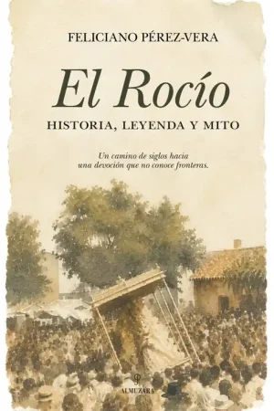 Pago Seguro ROCIO, HISTORIA, LEYENDA Y MITO, EL