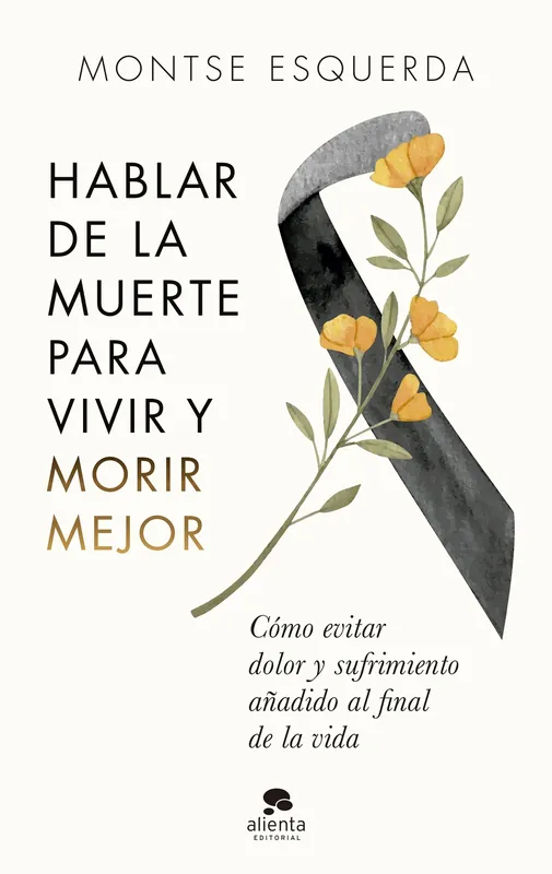 Hablar de la muerte para vivir y morir mejor Disponible Ahora