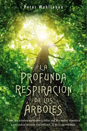 La Profunda Respiración de los Árboles Disponible Ahora