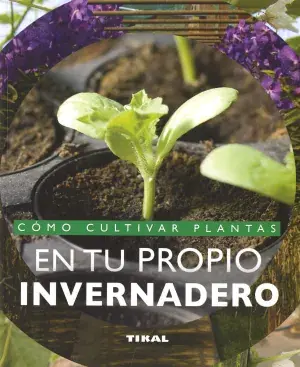 Cómo Cultivar Plantas en tu Propio Invernadero Pago Seguro