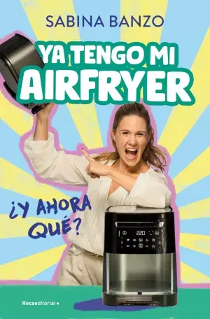 Precio Bajo Ya Tengo mi Airfryer, ¿Ahora Qué?