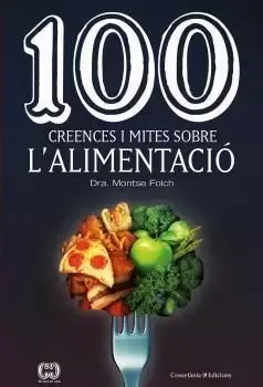 Compra Hoy 100 Creences I Mites Sobre L‘alimentació