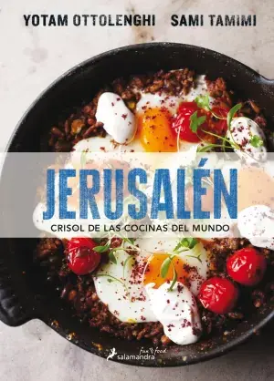 Jerusalén. Crisol de las Cocinas del Mundo Solo Por Tiempo Limitado