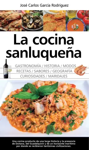 La Cocina Sanluqueña Historia, Modos y Sabores Novedad