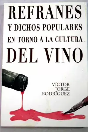 Refranes y Dichos Populares en Torno a la Cultura del Vino Favorito De Clientes