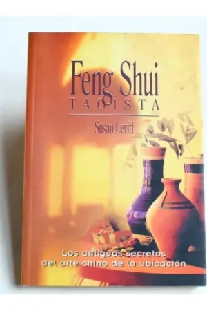 Feng shui taoísta Los antiguos secretos del arte chino de la ubicación Gran Oferta