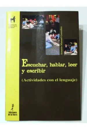 Entrega Rápida Escuchar, hablar, leer y escribir. Actividades con el lenguaje