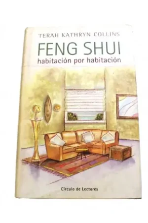 FENG SHUI Habitación por habitación. El arte de reorganizar tu entorno para mejorar la calidad de tu vida Garantía De Devolución De Dinero