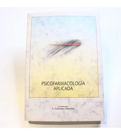 Psicofarmacología aplicada. Neurobioquimica básica y terapéutica farmacológica de los síndromes psiquiátricos Imprescindible (Must-Have)
