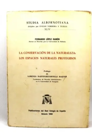 La conservación de la naturaleza los espacios naturales protegidos. Studia Albornotiana XLIV Oferta Especial
