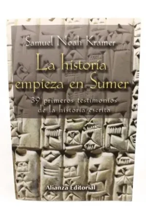 Más Vendido La historia empieza en Sumer Los 39 primeros testimonios de la historia escrita