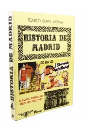 Historia de Madrid. Volumen 18. El amigo americano. Años 1951-1952-1953 Devolución Gratuita