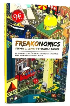 Rebajas Freakonomics. Un economista políticamente incorrecto explora el lado oscuro de lo que nos afecta