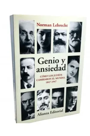 Genio y ansiedad. Cómo los judíos cambiaron el mundo 1847-1947 Entrega Rápida