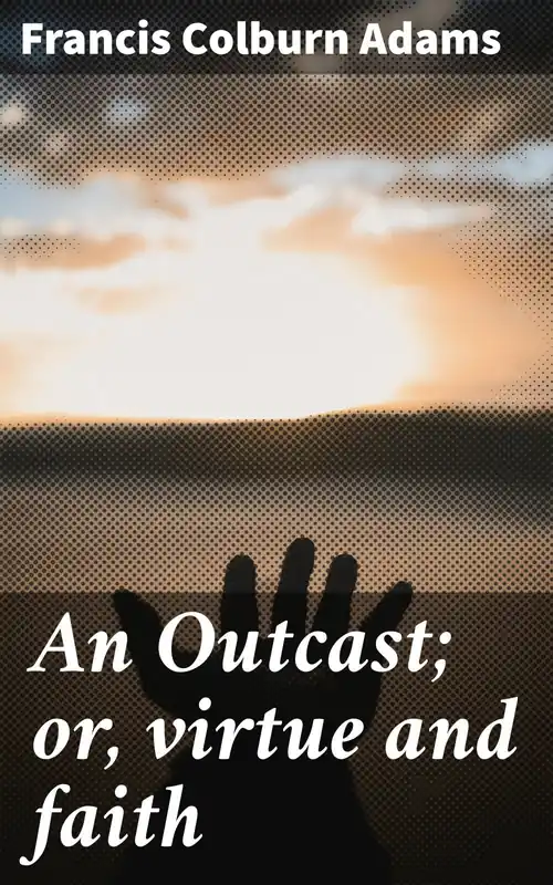 Oferta Especial An Outcast; or, virtue and faith