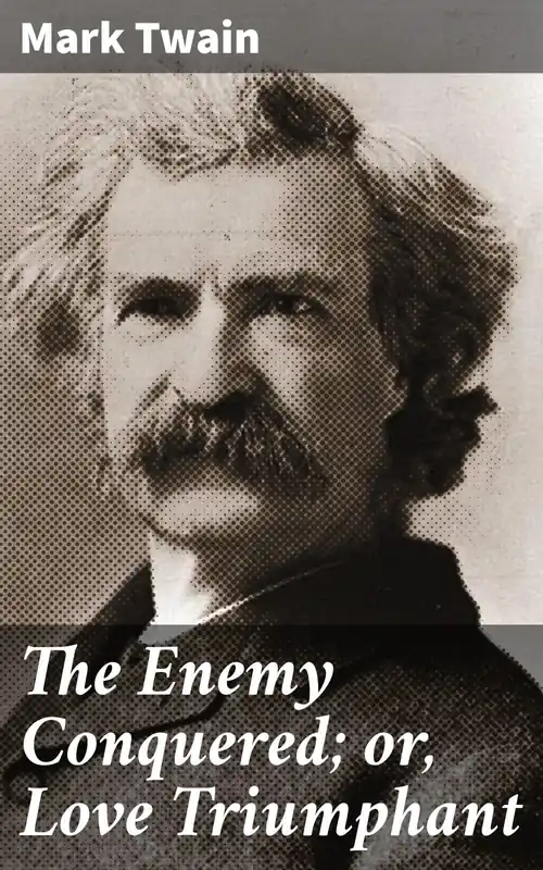 The Enemy Conquered; or, Love Triumphant Última Versión