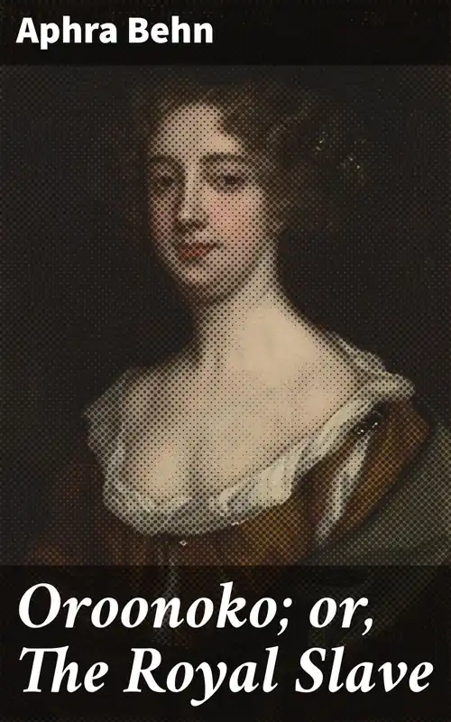 Oferta Oroonoko; or, The Royal Slave
