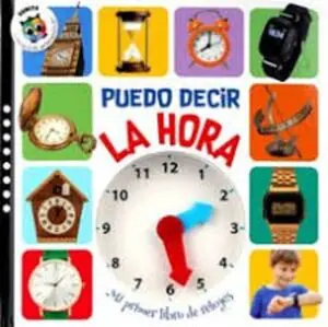 PUEDO DECIR LA HORA - MI PRIMER LIBRO DE RELOJES Gran Oferta
