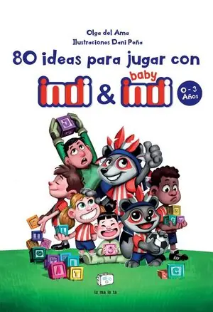 Certificado 80 IDEAS PARA JUGAR CON INDI Y BABY INDI 0-3 AÑOS