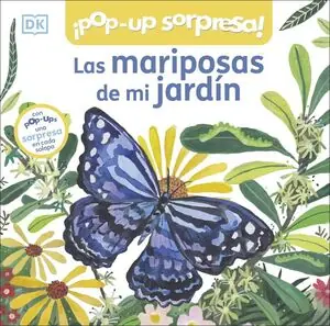 LAS MARIPOSAS DE MI JARDIN. CUENTO CON POP-UPS. UNA SORPRESA EN CADA SOLAPA Súper Precio