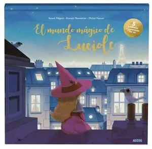 EL MUNDO MAGICO DE LUCIOLE. LIBRO LUMINOSO EN 3D.. LIBRO LUMINOSO EN 3D Stock Limitado