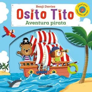 OSITO TITO. AVENTURA PIRATA Directo De Fábrica
