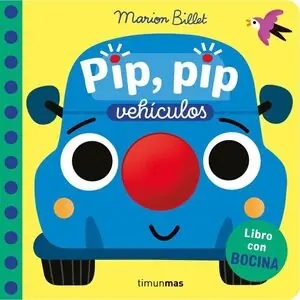 PIP, PIP. VEHÍCULOS. LIBRO CON BOCINA. B Gran Oferta