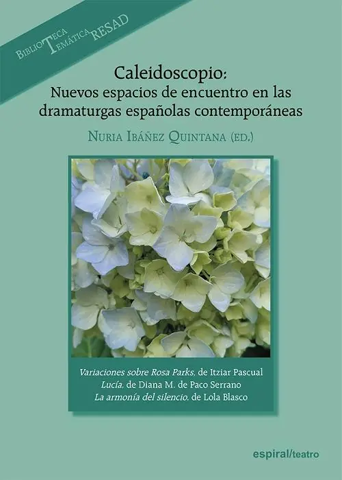 Caleidoscopio "Nuevos espacios de encuentro en las dramaturgas española contemporáneas" Stock Limitado