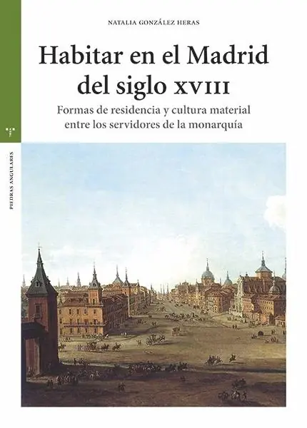 Habitar en el Madrid del siglo XVIII "Formas de residencia y cultura material entre los servidores de la monarquía" Rebajas