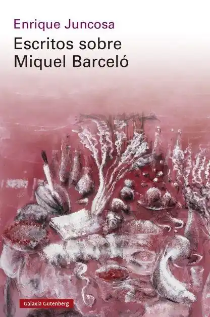 Escritos sobre Miquel Barceló Compra Hoy