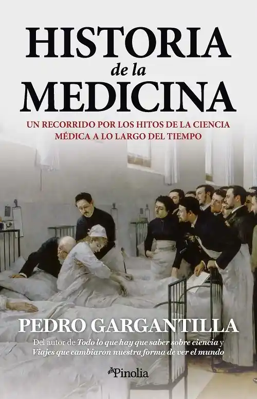 Historia de la Medicina "Un recorrido por los hitos de la ciencia médica a lo largo del tiempo" Más Vendido