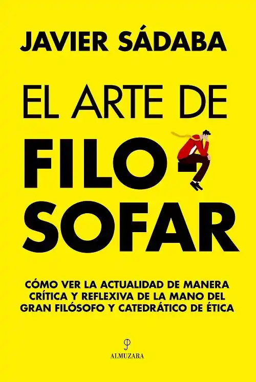 El arte de filosofar "Cómo ver la actualidad de manera crítica y reflexiva" Última Versión