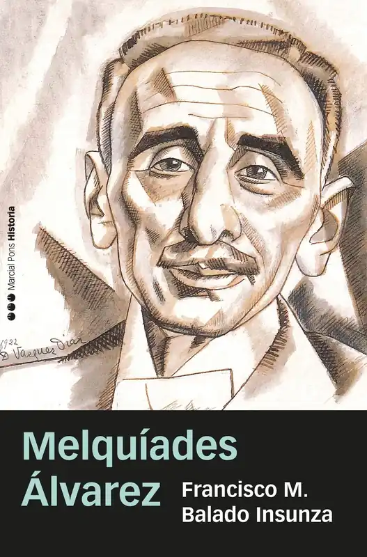 Precio Reducido Melquíades Álvarez "La España que no pudo ser"