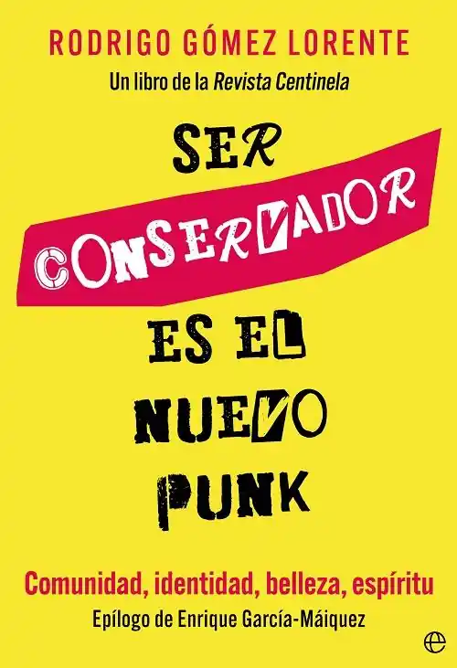 Solo Hoy Ser conservador es el nuevo punk "Comunidad, identidad, belleza, espíritu"