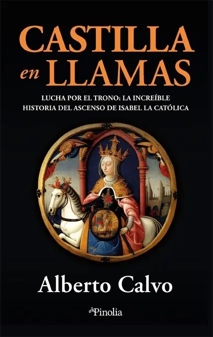 Castilla en llamas "Lucha por el trono la increíble historia del ascenso de Isabel la Católica" Ordenar Ahora Mismo