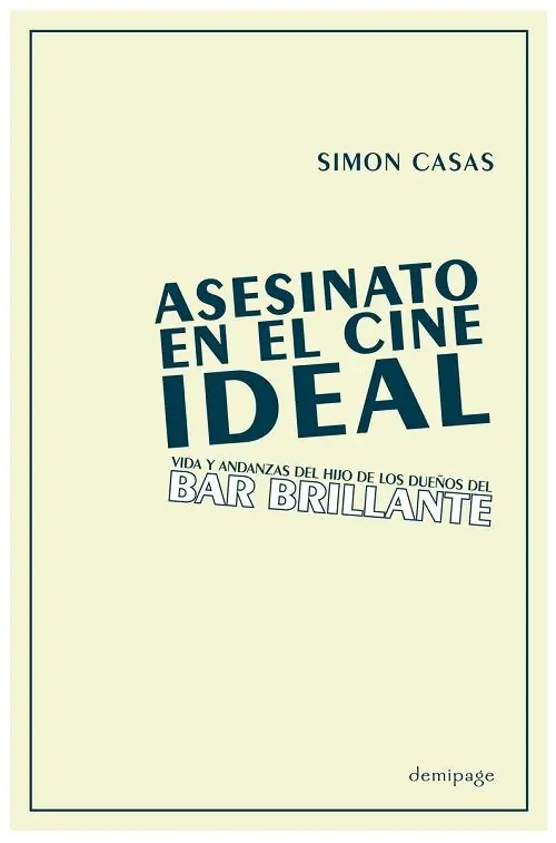 Asesinato en el cine Ideal "Vida y andanzas del hijo de los dueños del bar Brillante" Solo Por Tiempo Limitado