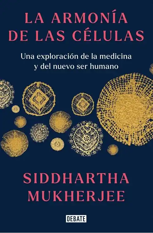 La armonía de las células "Una exploración de la medicina y del nuevo ser humano" Más Vendido